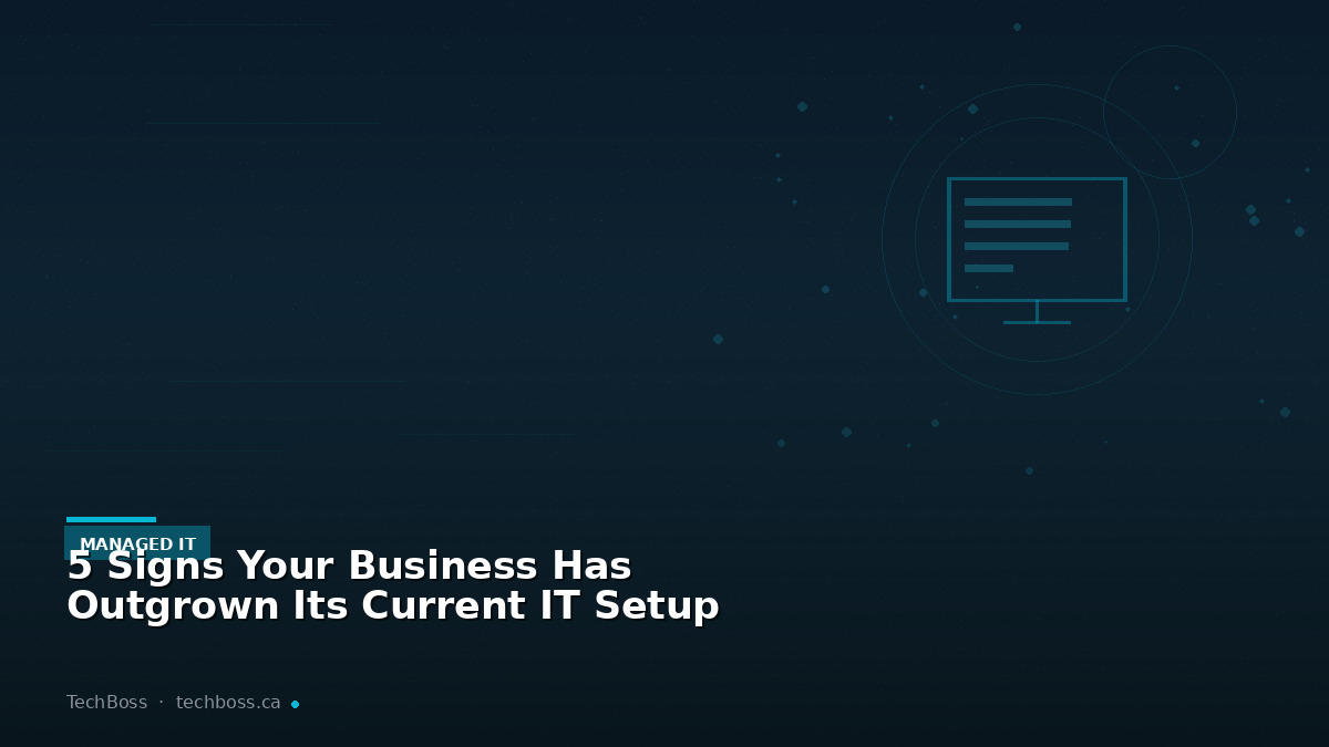 5 Signs Your Business Has Outgrown Its Current IT Setup
