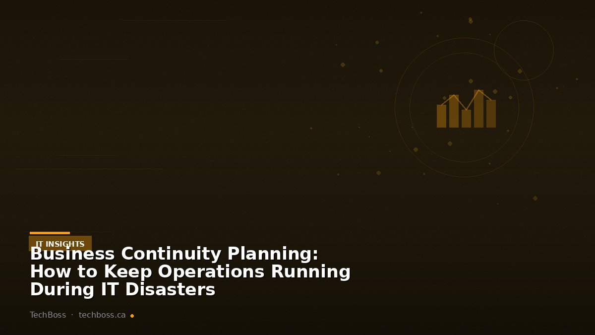 Business Continuity Planning: How to Keep Operations Running During IT Disasters