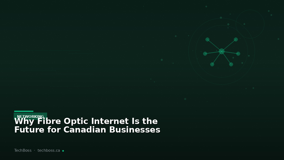 Why Fibre Optic Internet Is the Future for Canadian Businesses